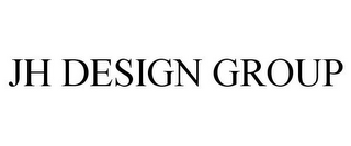 JH DESIGN GROUP