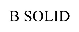 B SOLID