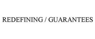 REDEFINING / GUARANTEES