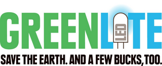 GREENLITE LED SAVE THE EARTH. AND A FEW BUCKS, TOO.