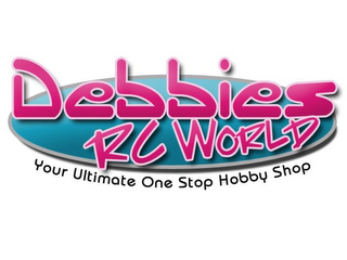 DEBBIE'S RC WORLD YOUR ULTIMATE ONE STOP HOBBY SHOP