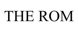 THE ROM