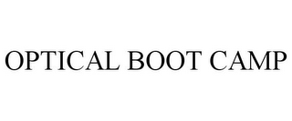 OPTICAL BOOT CAMP