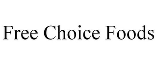 FREE CHOICE FOODS