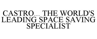 CASTRO... THE WORLD'S LEADING SPACE SAVING SPECIALIST