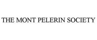 THE MONT PELERIN SOCIETY