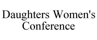 DAUGHTERS WOMEN'S CONFERENCE