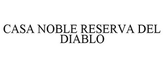 CASA NOBLE RESERVA DEL DIABLO