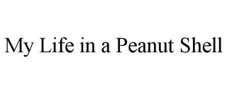 MY LIFE IN A PEANUT SHELL