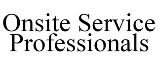 ONSITE SERVICE PROFESSIONALS