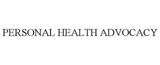 PERSONAL HEALTH ADVOCACY