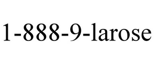 1-888-9-LAROSE