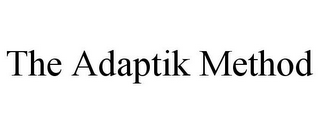 THE ADAPTIK METHOD