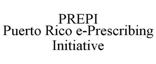 PREPI PUERTO RICO E-PRESCRIBING INITIATIVE