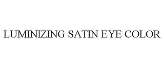 LUMINIZING SATIN EYE COLOR