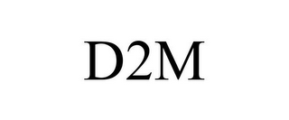 D2M