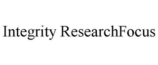 INTEGRITY RESEARCHFOCUS