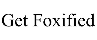 GET FOXIFIED