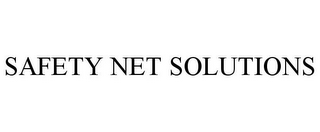 SAFETY NET SOLUTIONS