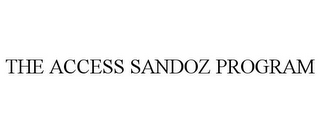 THE ACCESS SANDOZ PROGRAM