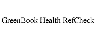 GREENBOOK HEALTH REFCHECK