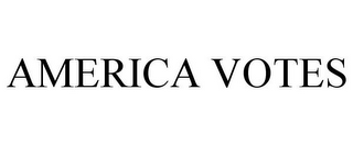 AMERICA VOTES