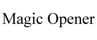 MAGIC OPENER