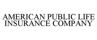 AMERICAN PUBLIC LIFE INSURANCE COMPANY