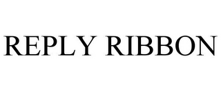 REPLY RIBBON