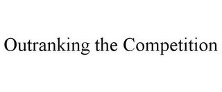 OUTRANKING THE COMPETITION