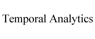 TEMPORAL ANALYTICS