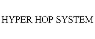 HYPER HOP SYSTEM