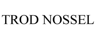 TROD NOSSEL