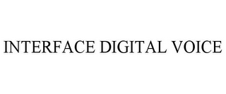 INTERFACE DIGITAL VOICE