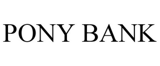 PONY BANK