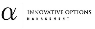 INNOVATIVE OPTIONS MANAGEMENT