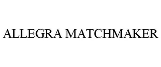 ALLEGRA MATCHMAKER