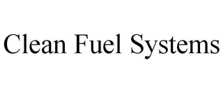 CLEAN FUEL SYSTEMS