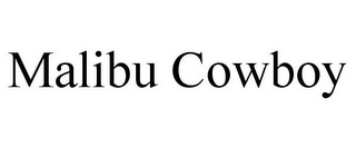 MALIBU COWBOY