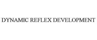 DYNAMIC REFLEX DEVELOPMENT