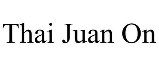 THAI JUAN ON