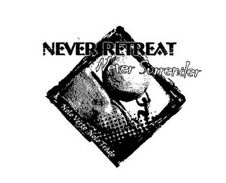 NEVER RETREAT NEVER SURRENDER NOLO VERTO NOLO TRADO