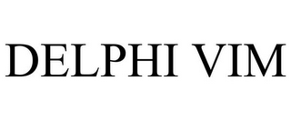 DELPHI VIM