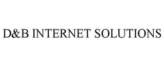 D&B INTERNET SOLUTIONS