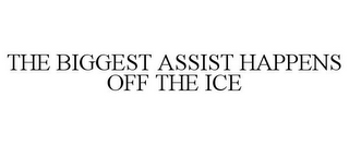 THE BIGGEST ASSIST HAPPENS OFF THE ICE