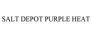 SALT DEPOT PURPLE HEAT