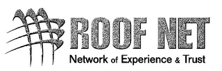 ROOF NET NETWORK OF EXPERIENCE & TRUST
