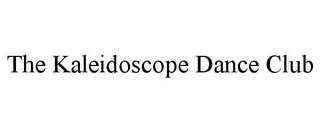 THE KALEIDOSCOPE DANCE CLUB