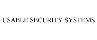 USABLE SECURITY SYSTEMS