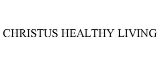 CHRISTUS HEALTHY LIVING